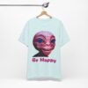 Be Happy - Alien Attitudes Unisex Short-Sleeve Tee - Image 94