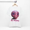 Be Happy - Alien Attitudes Unisex Short-Sleeve Tee - Image 7