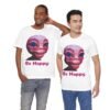 Be Happy - Alien Attitudes Unisex Short-Sleeve Tee - Image 28