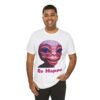 Be Happy - Alien Attitudes Unisex Short-Sleeve Tee - Image 16