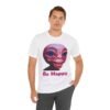 Be Happy - Alien Attitudes Unisex Short-Sleeve Tee - Image 14