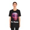 Be Happy - Alien Attitudes Unisex Short-Sleeve Tee - Image 40