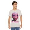 Be Happy - Alien Attitudes Unisex Short-Sleeve Tee - Image 78