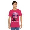 Be Happy - Alien Attitudes Unisex Short-Sleeve Tee - Image 136