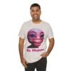 Be Happy - Alien Attitudes Unisex Short-Sleeve Tee - Image 74