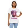 Be Happy - Alien Attitudes Unisex Short-Sleeve Tee - Image 22