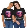 Be Happy - Alien Attitudes Unisex Short-Sleeve Tee - Image 55