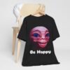 Be Happy - Alien Attitudes Unisex Short-Sleeve Tee - Image 37