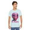 Be Happy - Alien Attitudes Unisex Short-Sleeve Tee - Image 107