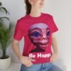 Be Happy - Alien Attitudes Unisex Short-Sleeve Tee - Image 140